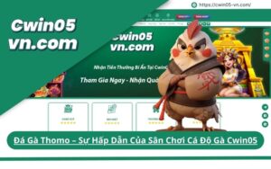 Đá Gà Thomo – Sự Hấp Dẫn Của Sân Chơi Cá Độ Gà Cwin05