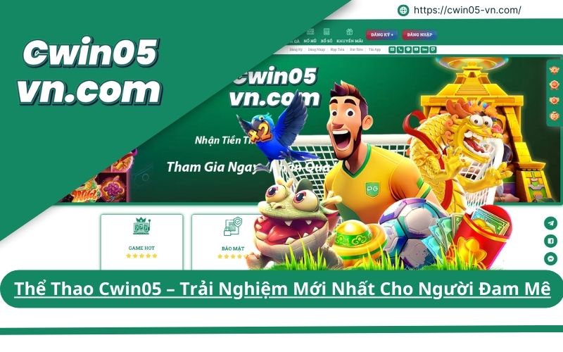 Thể Thao Cwin05 – Trải Nghiệm Mới Nhất Cho Người Đam Mê